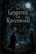 Cover-Bild zum Titel 'Das Gespenst von Ravenwood' von 'Lucas Dridik'
