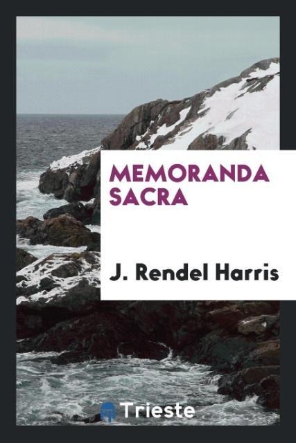 Memoranda sacra - J. Rendel Harris
