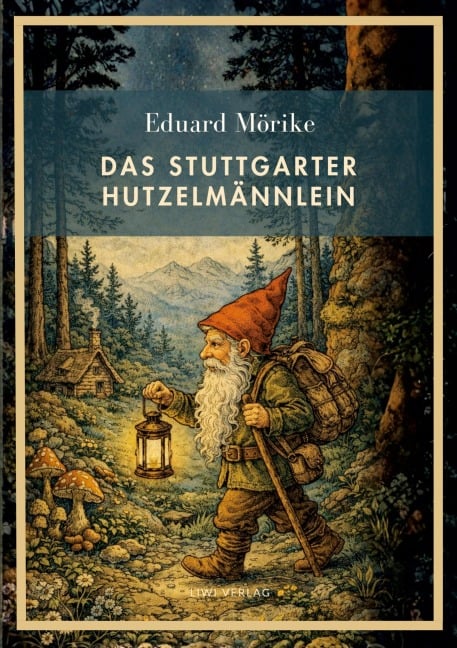 Eduard Mörike: Das Stuttgarter Hutzelmännlein. Vollständige Neuausgabe - Eduard Mörike