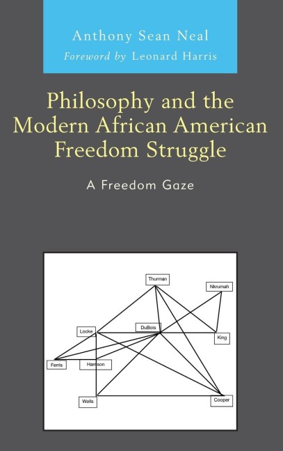 Philosophy and the Modern African American Freedom Struggle - Anthony Sean Neal