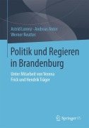 Cover-Bild zum Titel 'Politik und Regieren in Brandenburg' von 'Astrid Lorenz, Andreas Anter, Werner Reutter'