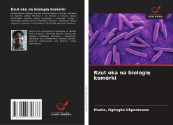 Cover-Bild zum Titel 'Rzut oka na biologi¿ komórki' von 'Ifueko Ukponmwan'