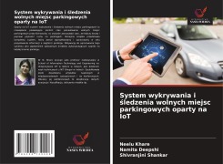 Cover-Bild zum Titel 'System wykrywania i ¿ledzenia wolnych miejsc parkingowych oparty na IoT' von 'Neelu Khare, Namita Deepshi, Shivranjini Shankar'