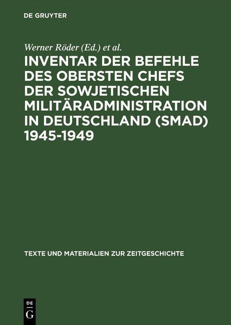 Inventar der Befehle des Obersten Chefs der Sowjetischen Militäradministration in Deutschland (SMAD) 1945-1949 - 