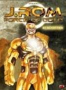 Cover-Bild zum Titel 'J.Rom - Force of Gold Bd. 1' von 'Bruno De Roover'