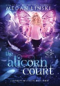 Cover-Bild zum Titel 'The Alicorn Court' von 'Megan Linski, Hidden Legends'