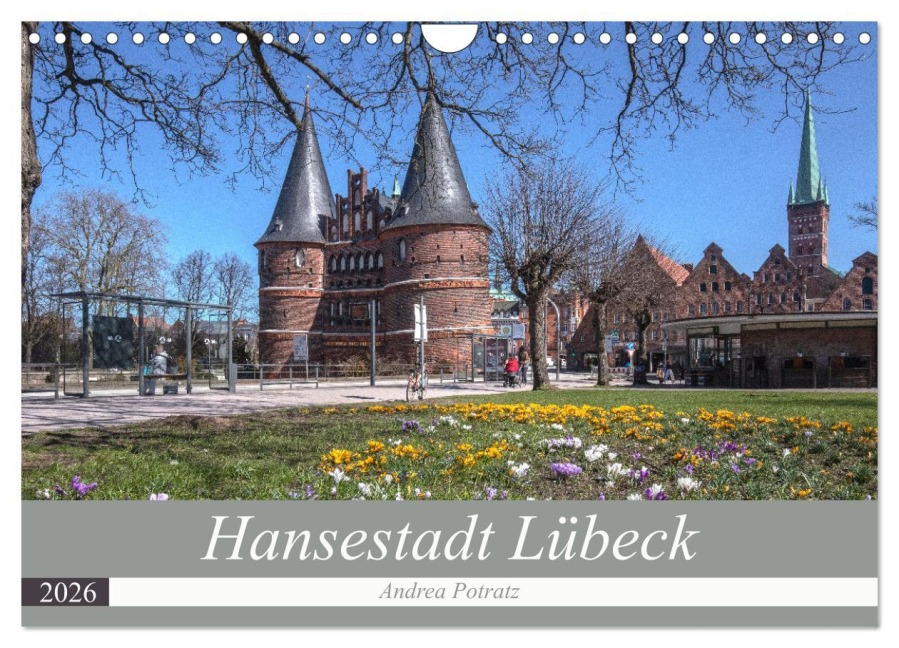 Hansestadt Lübeck (Wandkalender 2026 DIN A4 quer), CALVENDO Monatskalender - Andrea Potratz