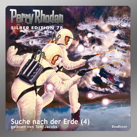 Perry Rhodan Silber Edition 78: Suche nach der Erde (Teil 4) - H. G. Ewers, Hans Kneifel, Kurt Mahr, H. G. Francis, William Voltz