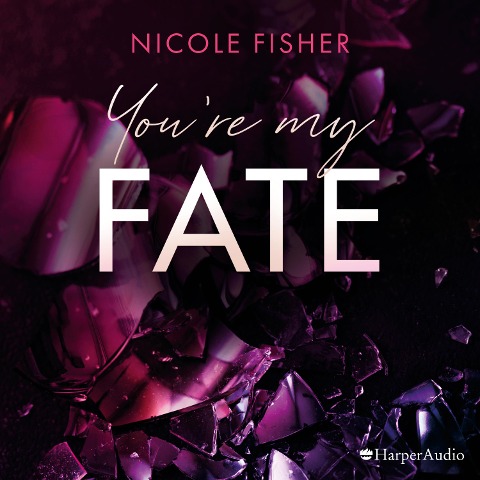You're my Fate (ungekürzt) - Nicole Fisher