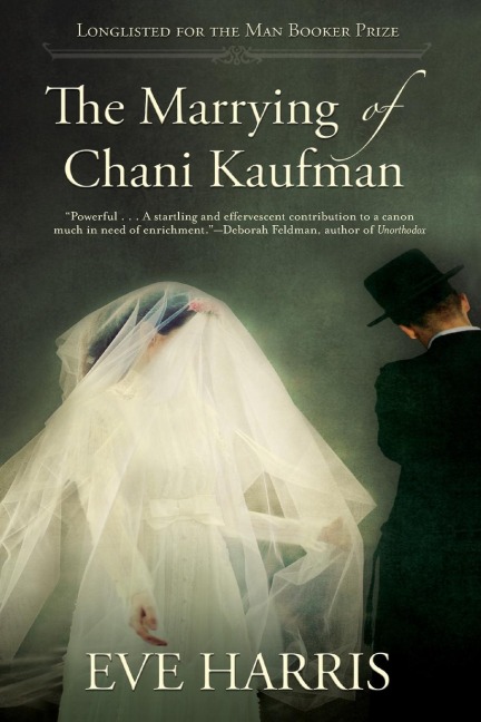 The Marrying of Chani Kaufman - Eve Harris