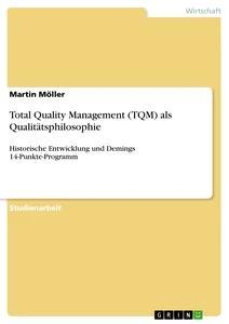 Total Quality Management (TQM) als Qualitätsphilosophie - Martin Möller