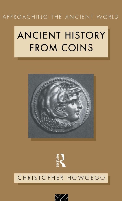 Ancient History from Coins - Christopher Howgego