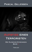 Cover-Bild zum Titel 'Die Oldwood-Chroniken 1: Aufstieg eines Terroristen' von 'Pascal Gillessen'