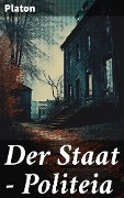 Cover-Bild zum Titel 'Der Staat - Politeia' von 'Platon'