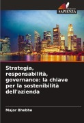 Cover-Bild zum Titel 'Strategia, responsabilità, governance: la chiave per la sostenibilità dell'azienda' von 'Major Bhebhe'