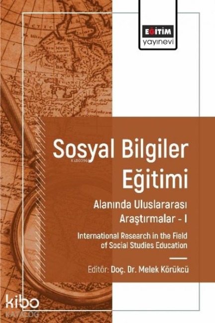 Sosyal Bilgiler Egitimi Alaninda Uluslararasi Arastirmalar 1 - Melek Körükcü
