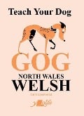 Cover-Bild zum Titel 'Teach Your Dog Gog' von 'Anne Cakebread'