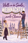 Cover-Bild zum Titel 'Halle an der Saale, Weihnachten und eine zweite Chance' von 'Leah Wolf'