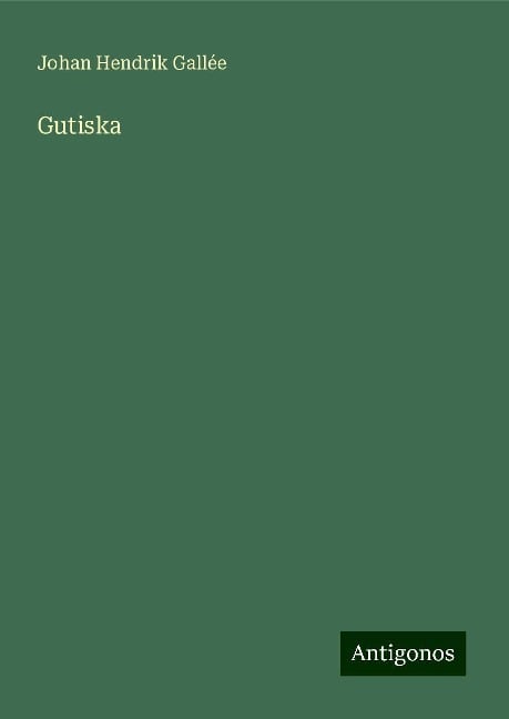 Gutiska - Johan Hendrik Gallée