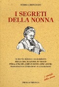 Cover-Bild zum Titel 'I segreti della nonna. Oltre 700 rimedi e suggerimenti per la casa, al lavoro, in viaggio per la cura del corpo e molto altro ancora tramandati di generazione...' von 'Norma Carpignano'