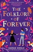 Cover-Bild zum Titel 'The Folklore of Forever' von 'Sarah Hogle'