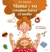 Cover-Bild zum Titel 'Mamá Y Yo Estamos Hasta El Moño / Mom and I Are Up to Here' von 'Bea Taboada'