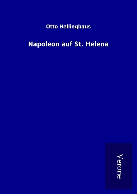 Napoleon auf St. Helena - Otto Hellinghaus