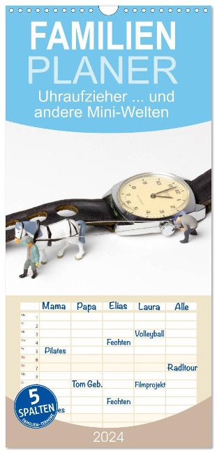 Familienplaner 2024 - Uhraufzieher ... und andere Mini-Welten mit 5 Spalten (Wandkalender, 21 x 45 cm) CALVENDO - Michael Bogumil