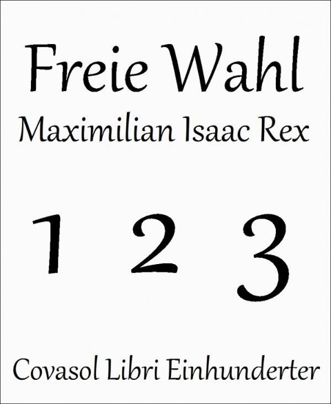 Freie Wahl - Maximilian Isaac Rex