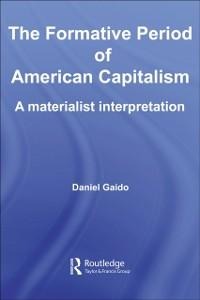 The Formative Period of American Capitalism - Daniel Gaido