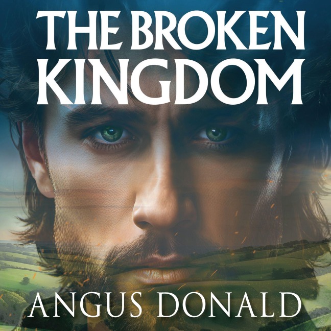 The Broken Kingdom - Angus Donald
