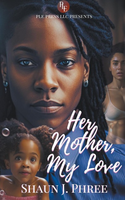 Her Mother, My Love - Shaun J. Phree