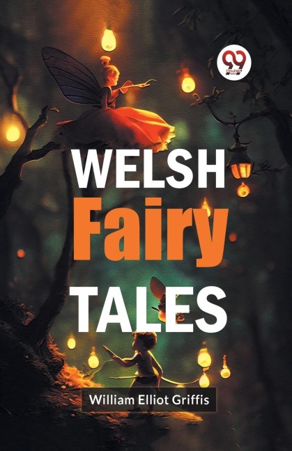 Welsh Fairy Tales - William Elliot Griffis
