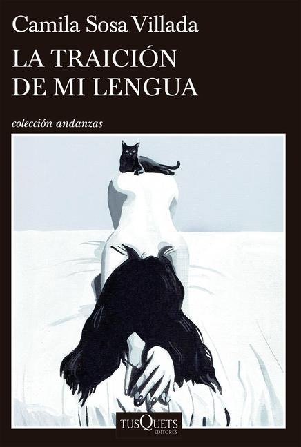 La Traición de Mi Lengua (Prosa Poética) / When My Tongue Betrays Me (Prose Poetry) - Camila Sosa Villada