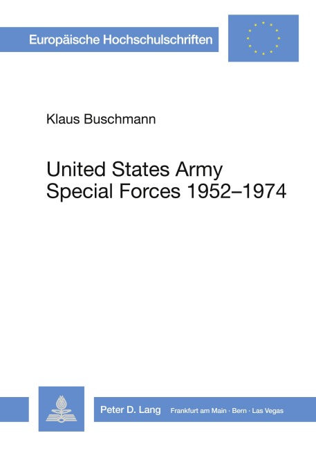 United States Army Special Forces 1952-1974 - Klaus Buschmann