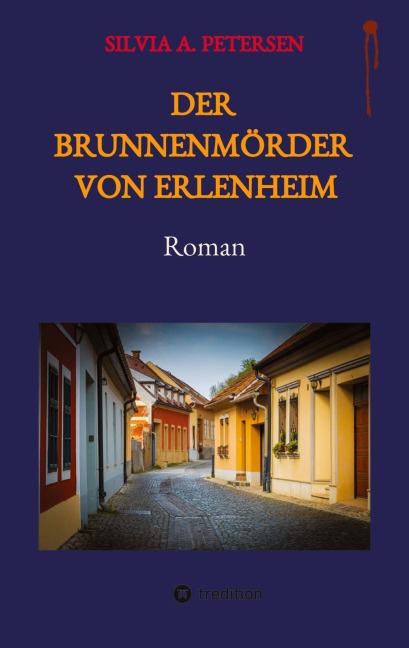 Der Brunnenmörder von Erlenheim - Silvia A. Petersen