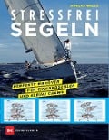 Cover-Bild zum Titel 'Stressfrei Segeln' von 'Duncan Wells'