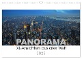 Panorama. XL-Ansichten aus aller Welt (Wandkalender 2025 DIN A3 quer), CALVENDO Monatskalender - Uwe Bade
