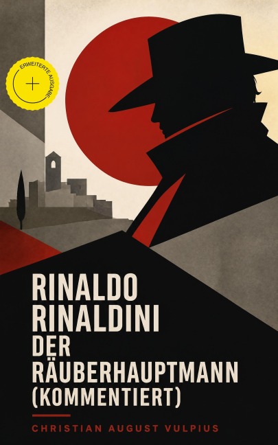 Rinaldo Rinaldini der Räuberhauptmann (Kommentiert) - Christian August Vulpius