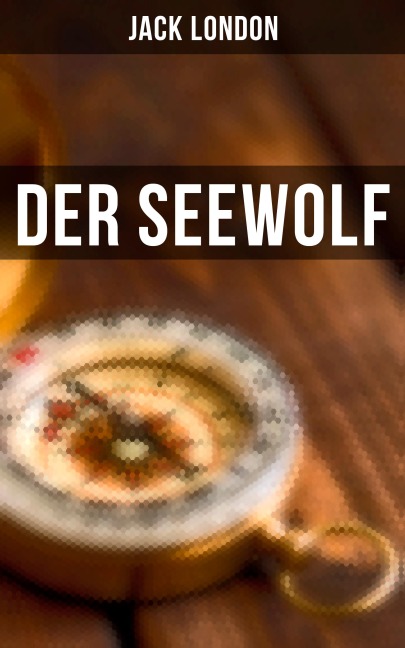 Der Seewolf - Jack London