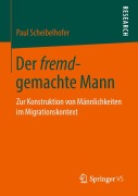 Cover-Bild zum Titel 'Der fremd-gemachte Mann' von 'Paul Scheibelhofer'
