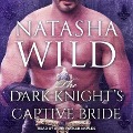 The Dark Knight's Captive Bride - Natasha Wild