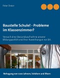 Cover-Bild zum Titel 'Baustelle Schule! - Probleme im Klassenzimmer?' von 'Peter Dreier'