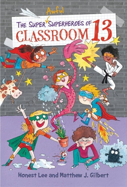 The Super Awful Superheroes of Classroom 13 - Honest Lee, Matthew J. Gilbert