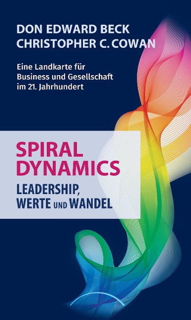 Spiral Dynamics - Don Edward Beck, Christopher C. Cowan