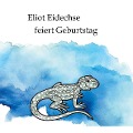 Cover-Bild zum Titel 'Eliot Eidechse feiert Geburtstag' von 'Denise Eisert'