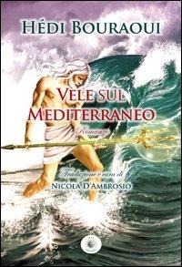 Vele sul Mediterraneo - Hédi Bouraoui