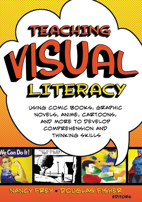 Teaching Visual Literacy - Nancy Frey, Douglas Fisher