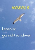 Cover-Bild zum Titel 'Leben ist gar nicht so schwer' von 'Nabala G. Kraus'