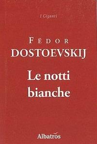 Le notti bianche - Fëdor Dostoevskij